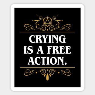 Crying is a Free Action Funny Quote D20 Dice Magnet